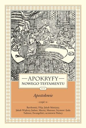 Apokryfy NT – Apostołowie część 2