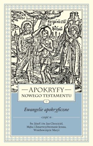 Apokryfy NT – Ewangelie apokryficzne część 2