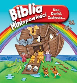 Biblia Miniopowieści. Noe, Daniel, Zacheusz…Rozkł