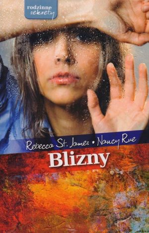 Blizny – Rebecca St. James, Nancy Rue