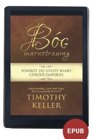 Bóg marnotrawny – Timothy Keller EBOOK