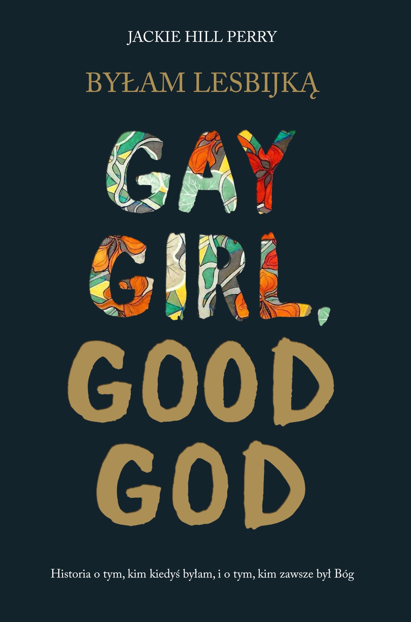 Gay Girl, Good God by Jackie Hill Perry