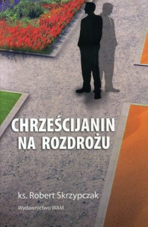 Chrześcijanin na rozdrożu