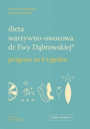 Dieta Dąbrowskiej – program na 6 tygodni