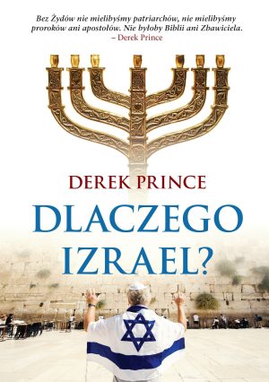 Dlaczego Izrael? – Derek Prince
