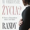 Dlaczego w obronie życia?