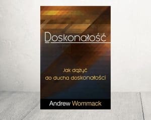 Doskonałość – jak dążyć do Ducha Doskonałości