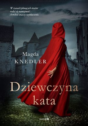 Dziewczyna kata – Magda Knedler