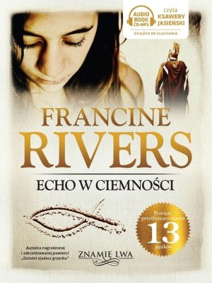 Echo w ciemności tom 2  Francine Rivers -Audiobook