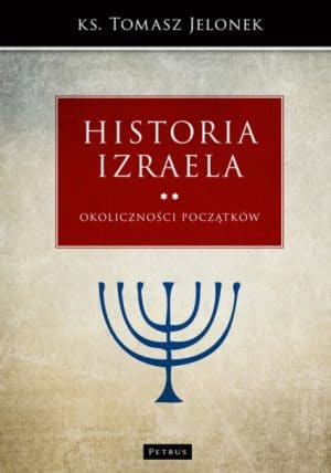 Historia Izraela – Okoliczności początków Tom 2