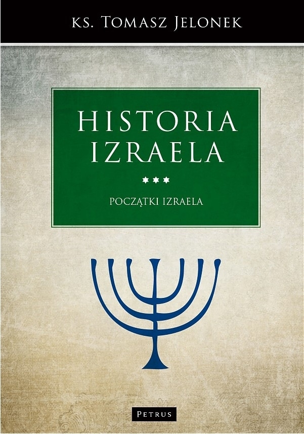 Historia Izraela – Początki Izraela Tom 3