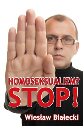Homoseksualizm? Stop! – Wiesław Białecki