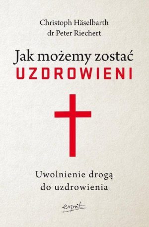 Jak możemy zostać uzdrowieni