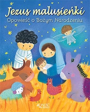 Jezus malusieńki – Opowieść o Bożym Narodzeniu