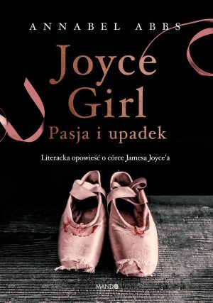 Joyce Girl. Pasja i upadek – Annabel Abbs