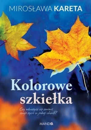 Kolorowe szkiełka – Mirosława Kareta