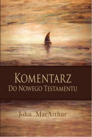 Komentarz do Nowego Testamentu – MacArthur