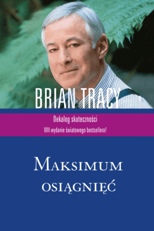 Maksimum osiągnięć – Brian Tracy