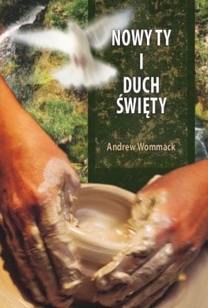 Nowy ty i Duch Święty – Andrew Wommack
