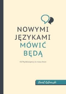 Nowymi językami mówić będą