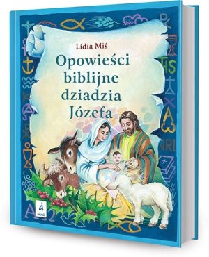 Opowieści biblijne dziadzia Józefa NT – Lidia Miś