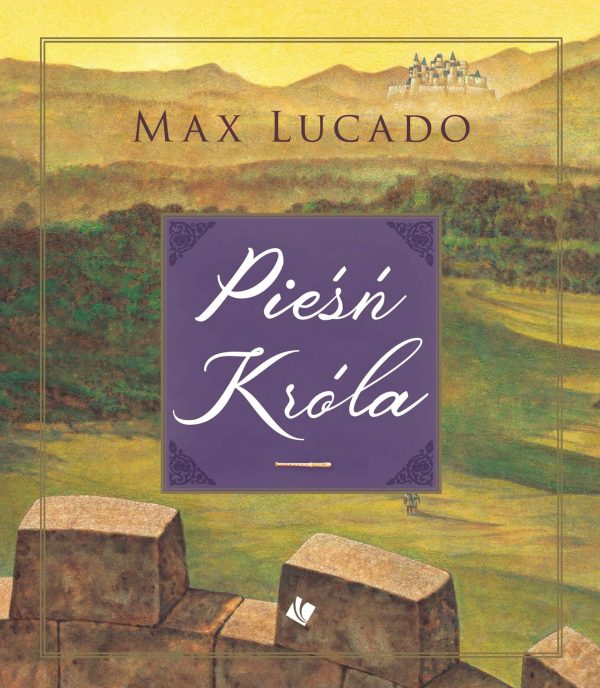 Pieśń króla – Max Lucado