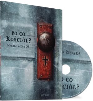 Po co kościół -Maciej Zięba OP