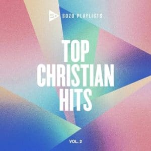 SOZO Playlists – Top Christian Hits vol. 2