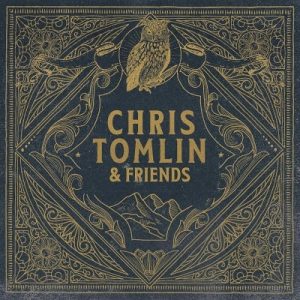 Tomlin Chris – Chris Tomlin & Friends (Vinyl LP)