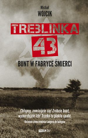 Treblinka 43 – bunt w fabryce śmierci