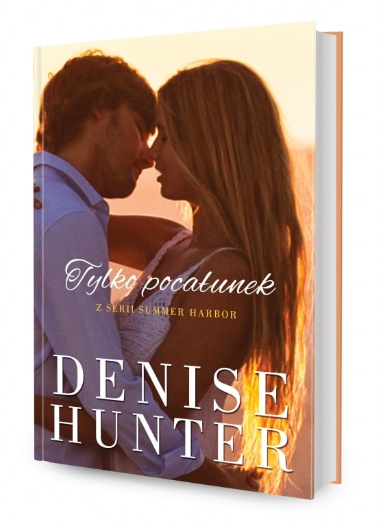 Tylko Pocałunek – Denise Hunter III tom Summer H.