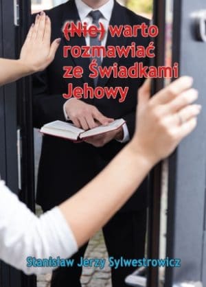 Warto rozmawiać ze świadkami Jehowy