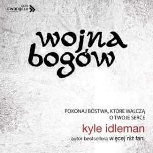 Wojna Bogów – Kyle Idleman – audiobook
