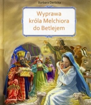 Wyprawa króla Melchiora do Betlejem