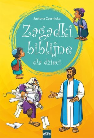 Zagadki biblijne dla dzieci – Justyna Czernicka