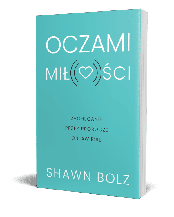 Oczami miłości – Shawn Bolz