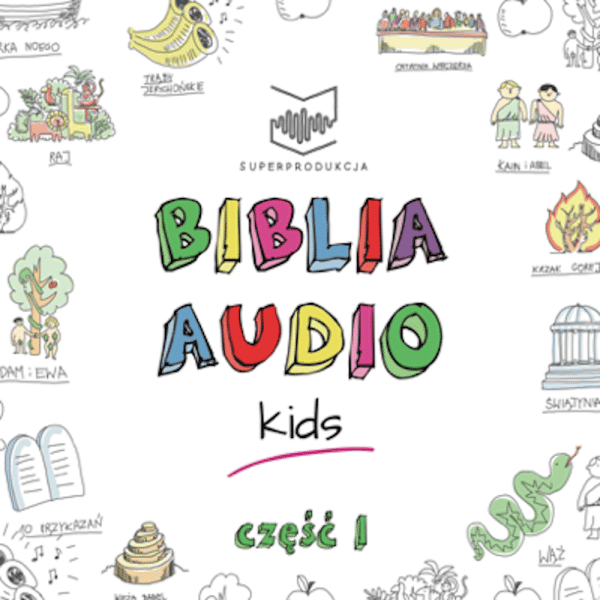 Biblia Audio Superprodukcja KIDS – część 1
