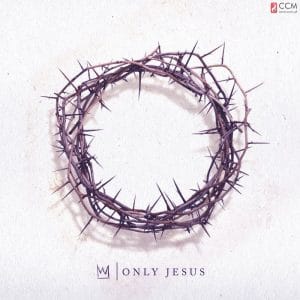 Casting crowns – only Jesus
