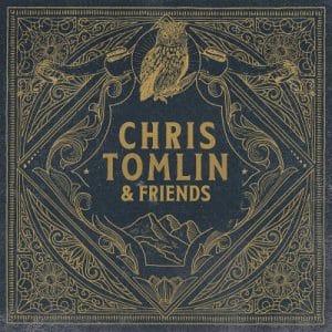 Chris Tomlin & friends
