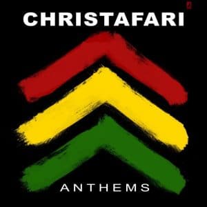 Christafari – Anthems