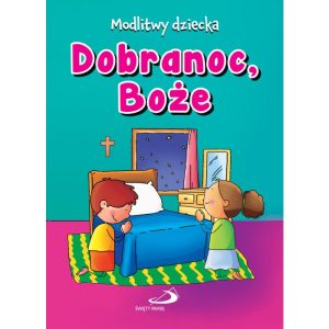 Dobranoc, Boże – modlitwy dziecka