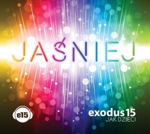 Exodus15 jak dzieci – Jaśniej
