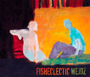 Fisheclectic – Wejdź