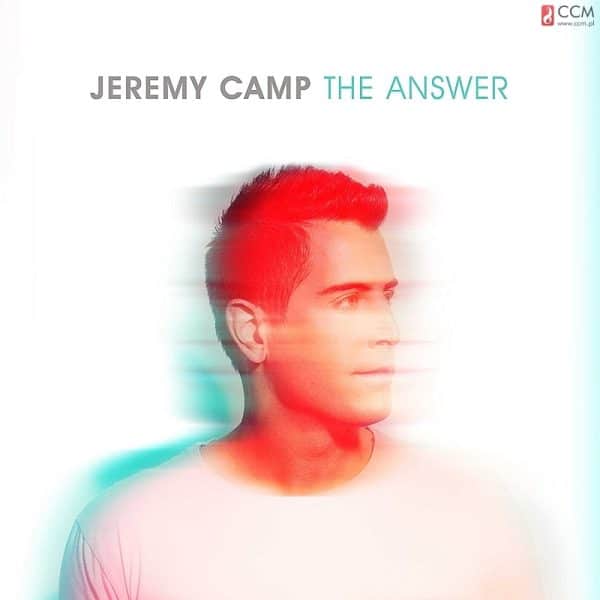 Jeremy Camp – The Answer