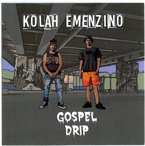 Kolah i Emenzino – Gospel Drip