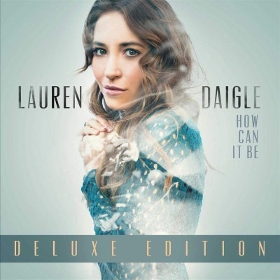 Lauren Daigle – How Can It Be Deluxe Edition