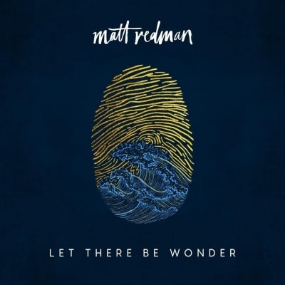Matt Redman – Let There Be Wonder