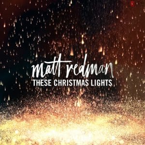 Matt Redman – These christmas lights