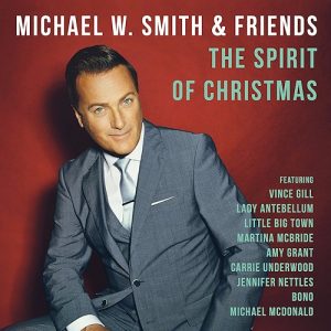 Michael W. Smith & Friends – The Spirit of Christ