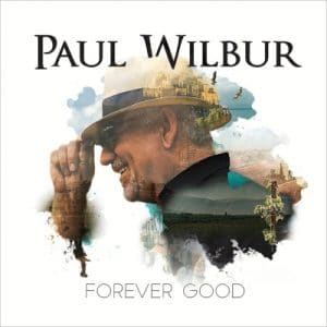 Paul Wilbur – Forever Good